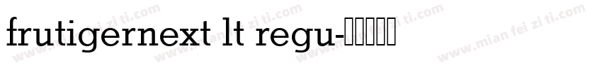 frutigernext lt regu字体转换